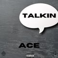 Ace - Talkin (Explicit)