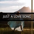 Just a Love Song