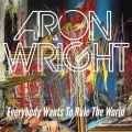 Aron Wright - Everybody Wants to Rule the World