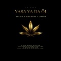 Lucky2012、Kdessa2012、Saint - YAŞA YA DA ÖL