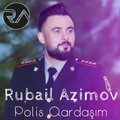 Rubail Azimov - Polis Qardaşım