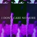 I DON`T CARE NO MORE (feat. MarGo)(Explicit)