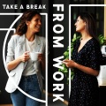 Take A Break From Work