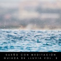 Sueño Con Meditación Guiada De Lluvia Vol. 2