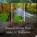 Spa Meditation、Relaxation and Dreams、Brain Study Music Guys - Binaural Stream River Sound for  Meditation - 3 Hours