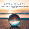 Binaurales Colectivo、Musica para Concentrarse、Ruido Del Sueno - Lluvia Binaural: Lluvia Para La Concentración Y El Sueño - 3 Horas