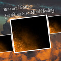 Binaural Beats Deep Sleep、Music For Studying and Concentration、Soothing Music for Sleep - Binaural Beats Sparkling Fire Mind Healing - 2 Hours