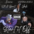Unk、S.N.G Spook、J7X - Start it Off Freestyle (feat. S.N.G Spook J7X & Unk)(Explicit)