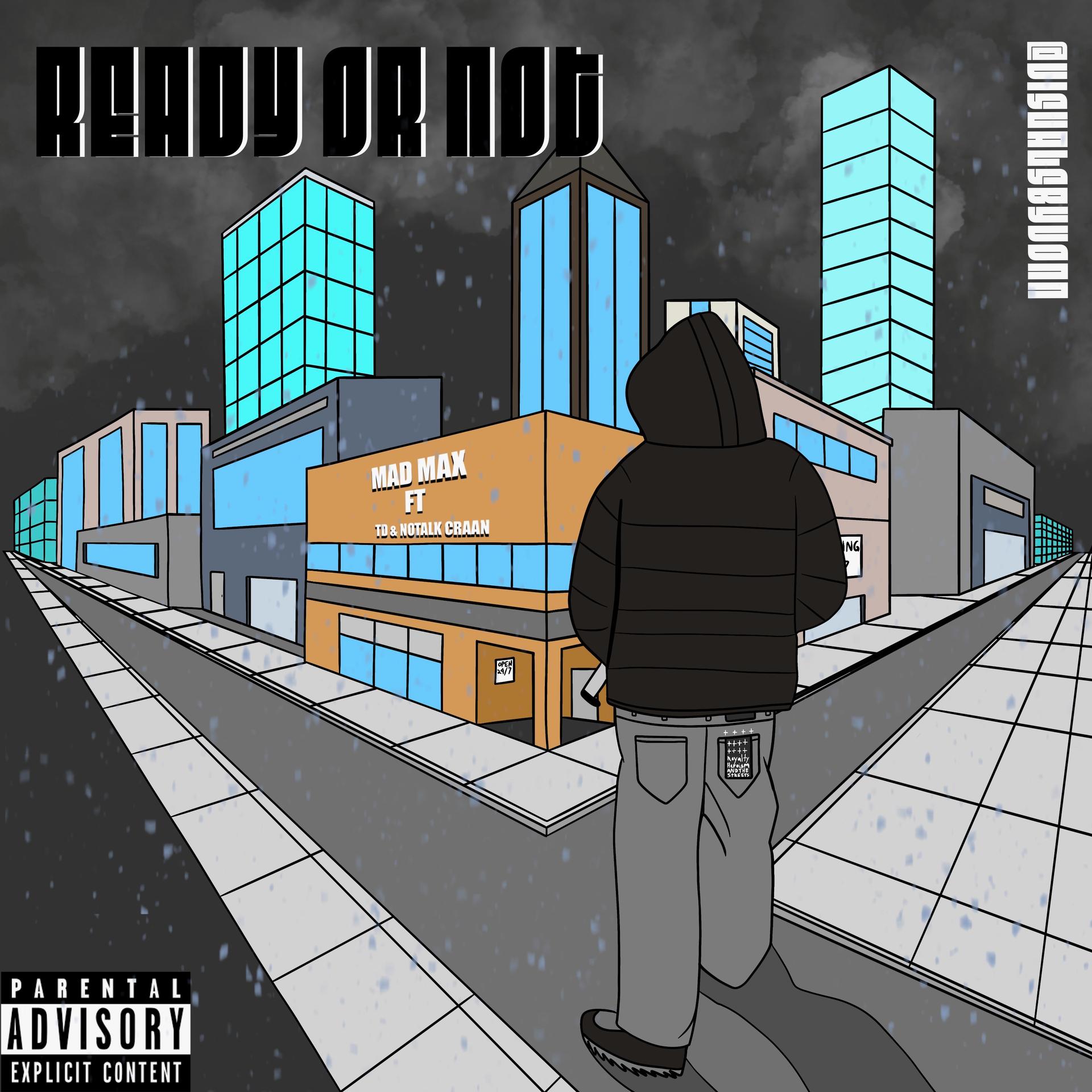 Mad Max、TD、Notalk Craan - Ready Or Not (Explicit)