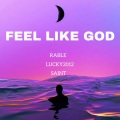 Rable、Lucky2012、Saint - Feel Like God