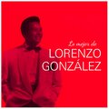 Lo Mejor De Lorenzo Gonzalez