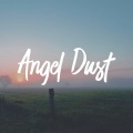 Angel Dust (Explicit)