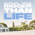 Bigger Than Life (Explicit)