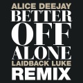 Better Off Alone (Laidback Luke Remix