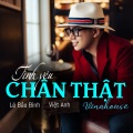 Tình Yêu Chân Thật (Vinahouse)