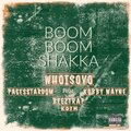 Whoisovo、Pagesstardom、Beeztrap KOTM、Kobby Wayne - Boom Boom Shakka (feat. Pagesstardom, Kobby Wayne & Beeztrap Kotm)