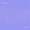 KAMOO - Where was I?