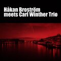 Håkan Broström、Carl Winther、Carl Winther Trio - A Warm Hand (Håkan Broström Meets Carl Winther Trio)