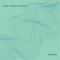 KAMOO - Take a deep breath ll