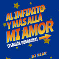 DJ Niar - Al Infinito Y Más Allá Mi Amor (Version Guaracha)