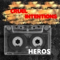 Heros - Cruel Intentions