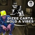 Dizee Carta、Don Richie Music - Hold A Vibes