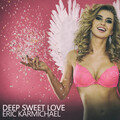 Eric Karmichael - Deep Sweet Love