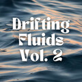 Drifting Fluids Vol. 2 - 3 hours