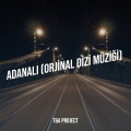 T&A Project - Adanalı (Orjinal Dizi Müziği)