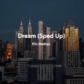 Arizona Records、Sped Up Music、Eric Matthys - Dream (Sped Up)(feat.  Music)