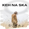 suraj - Keh Na Ska