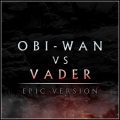 Obi-Wan vs. Vader (Epic Version)