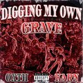 Yung Blade、Karn - DIGGING MY OWN GRAVE
