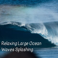 Ocean Atmospheres、Soft Dinner Music、Dog Music - Relaxing Large Ocean Waves Splashing  - 2 Hours