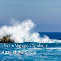 The Nature Project、Easy Morning Music、Pure Work Music - Ocean Waves Crashing Against the Shore - 3 Hours
