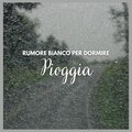 Rumore bianco per dormire: Pioggia