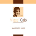 Grandes del Tango - Miguel Caló