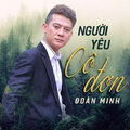 Đoàn Minh - Người Yêu Cô Đơn
