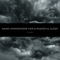 Sleeping Noises and Calming Relax Therapy Noise、Spa Channel、Spa Atmospheres - Rainy Atmosphere For A Peaceful Sleep- 2 Hours
