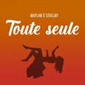 Toute seule (feat. maylan manaza)