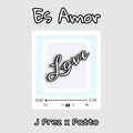 J Prez、Patto - Es Amor (feat. Patto)