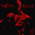 NEON BLADE 2 (Explicit)