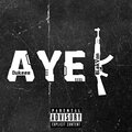 AYE K (feat. BlakVon) [Explicit]