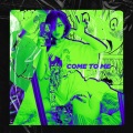 COME TO ME (Explicit)