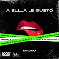 Magno、Marcos Antonio Perez De La Rosa - A Ella Le Gustó