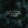 50 Best Rain and Thunder Sounds for Chilling Out