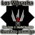 Los Wpracha、Bom Bom、Daniel Santana - Quedate conmigo