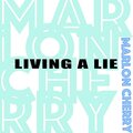 Marlon Cherry - LIVING A LIE