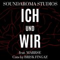 Soundaroma Studios、Marrse、DJ Brisk Fingaz - Ich und wir (Explicit)