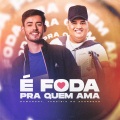 É Foda Pra Quem Ama (feat. Tarcísio do Acordeon)